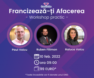 Francizeaza-ti afacerea - Workshop Practic 10 Februarie
