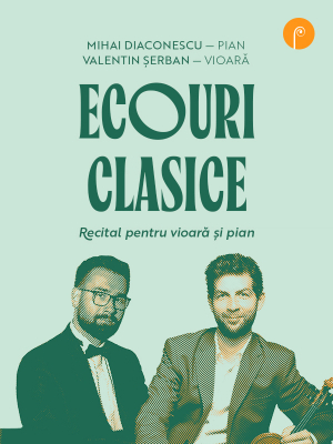 ECOURI CLASICE - Recital pentru vioara si pian